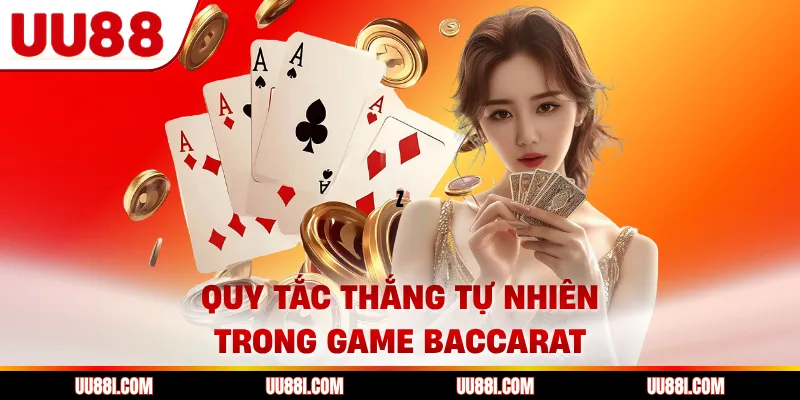 Quy tắc thắng tự nhiên trong game baccarat